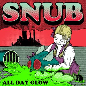 SNUB - All Day Glow LP