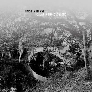 RSD 2024 Kristin Hersh - Clear Pond Sessions LP